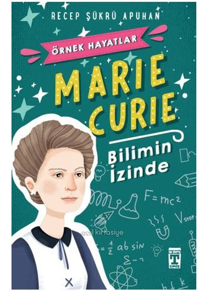 Marie Curie: Bilimin İzinde - Recep Şükrü Apuhan