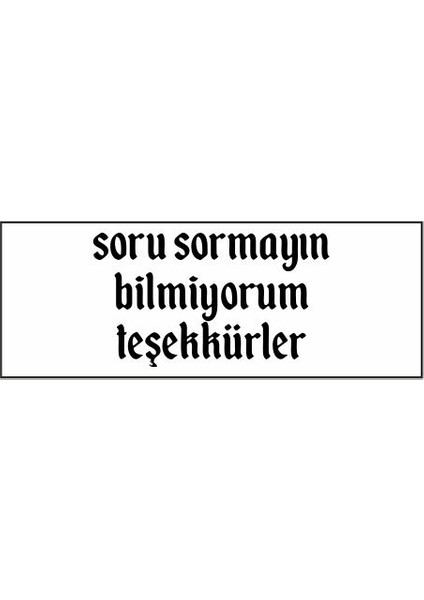 Soru Sormayın Bilmiyorum Teşekkürler Özel Tasarım Kaşe fiyatları