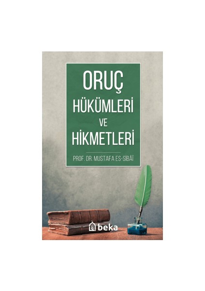 Oruç Hükümleri ve Hikmetleri - Mustafa Es-Sibai