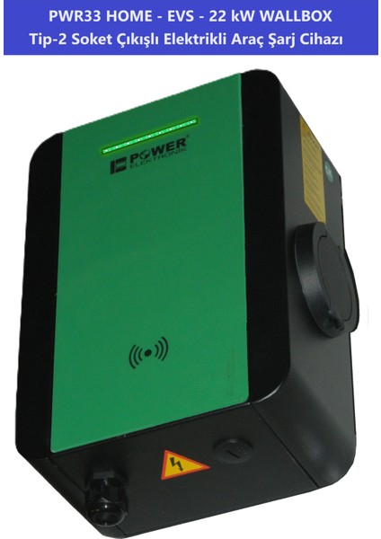 ELEKTRONİK SHOP | PWR33 HOME-EVS-22kW WALLBOX - TİP2 SOKET ÇIKIŞLI ELEKTRİKLİ ARAÇ ŞARJ CİHAZI