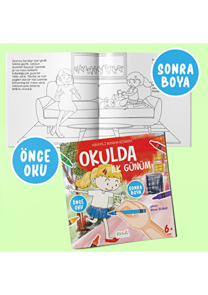 Hikayeli Boyama Kitabım - Okulda İlk Günüm (Önce Oku, Sonra Boya - Etkinlikli Boyama Kitabı)