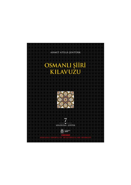 Osmanlı Şiiri Kılavuzu 7. Cilt - Ahmet Atilla Şentürk