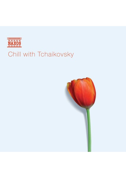 Tchaıkovsky: Chıll Wıth Tchaıkovsky-Cd
