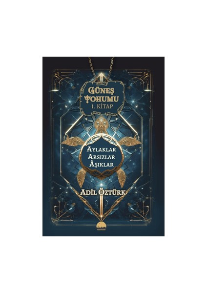 Güneş Tohumu 1. Kitap - Aylaklar Arsızlar Aşıklar - Adil Öztürk