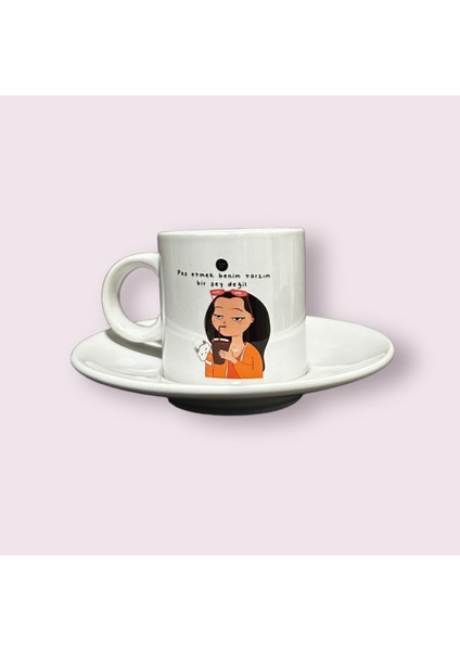 Pes Etmek Benim Tarzım Bir Şey Değil Yazılı Baskılı Premium Türk Kahvesi Fincanı