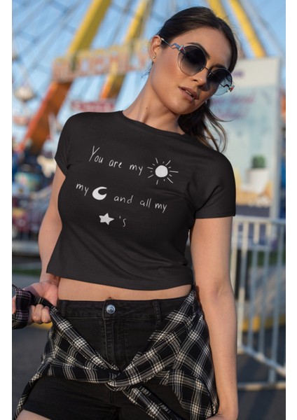 You Are My Sun My Moon And All My Star's Yazılı Crop Top
