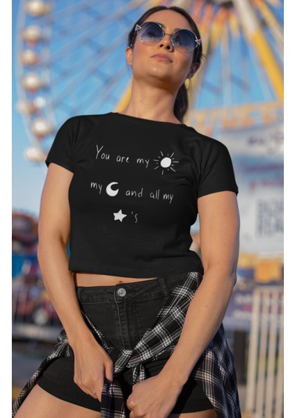 You Are My Sun My Moon And All My Star's Yazılı Crop Top