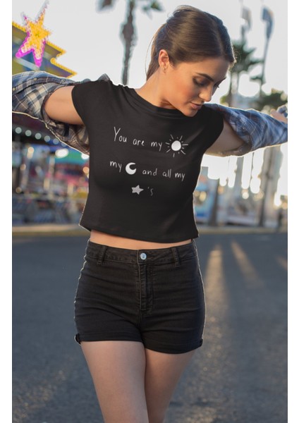 You Are My Sun My Moon And All My Star's Yazılı Crop Top