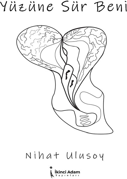 Yüzüne Sür Beni - Nihat Ulusoy