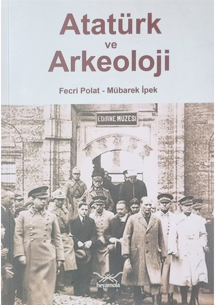 Atatürk ve Arkeoloji - Fecri Polat