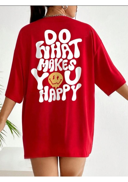 Do What Makes You Happy Baskılı Kadın T-Shirt