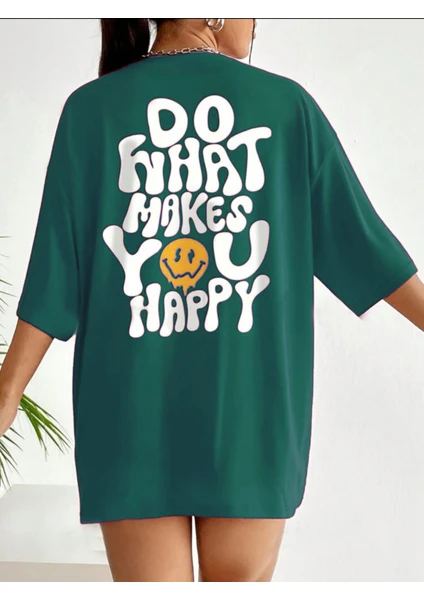 Do What Makes You Happy Baskılı Kadın T-Shirt