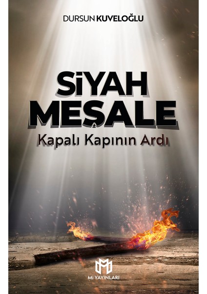 Siyah Meşale Kapalı Kapının Ardı - Dursun Kuveloğlu