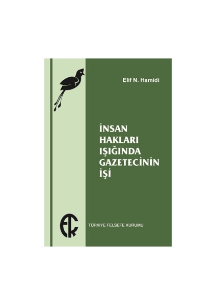 İnsan Hakları Işığında Gazetecinin İşi - Elif N. Hamidi