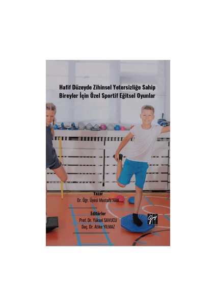 Hafif Düzeyde Zihinsel Yetersizliğe Sahip Bireyler İçin Özel Sportif Eğitsel Oyunlar - Mustafa Han