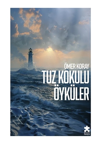 Tuz Kokulu Öyküler - Ömer Koray