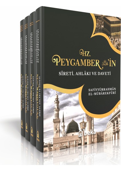 Hz. Peygamberin Sireti, Ahlakı Ve Daveti (4 Cilt-Takım)-Safiyyürrahman El-Mübarekfuri