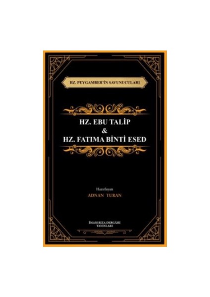 Hz. Peygamber’in Savunucuları Hz. Ebu Talip ve Hz. Fatıma Binti Esed - Adnan Turan