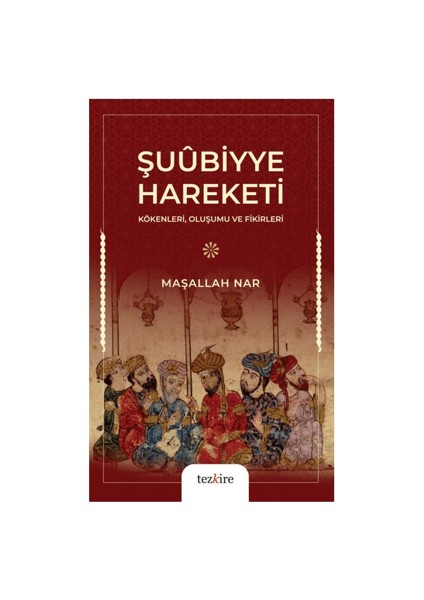 Şuubiyye Hareketi - Maşallah Nar
