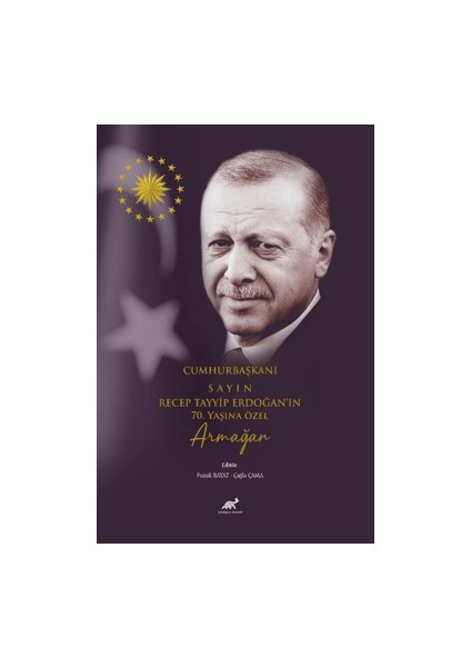 Cumhurbaşkanı Sayın Recep Tayyip Erdoğan’ın 70. Yaşına Özel Armağan