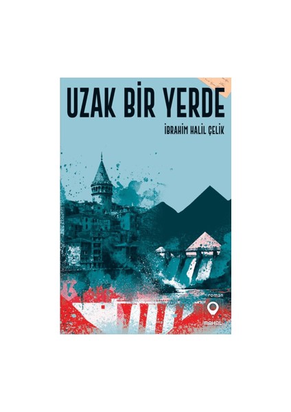 Uzak Bir Yerde - İbrahim Halil Çelik