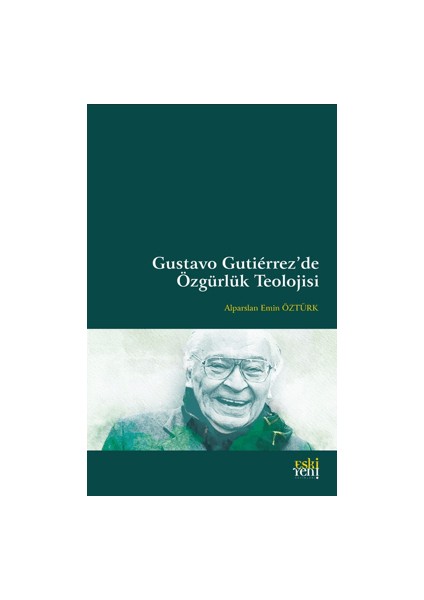 Gustavo Gutierrez’de Özgürlük Teolojisi - Alparslan Emin Öztürk