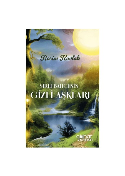 Sırlı Bahçenin Gizli Aşkları - Rasim Kavlak