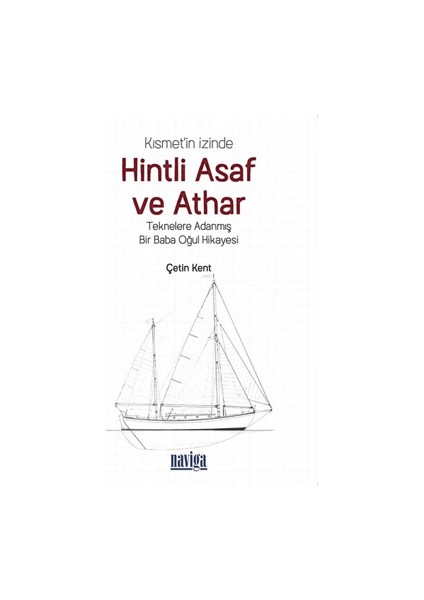 Kısmet'in İzinde Hintli Asaf ve Athar - Teknelere Adanmış Bir Baba Oğul Hikayesi - Çetin Kent