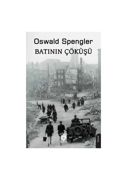 Batının Çöküşü - Oswald Spengler