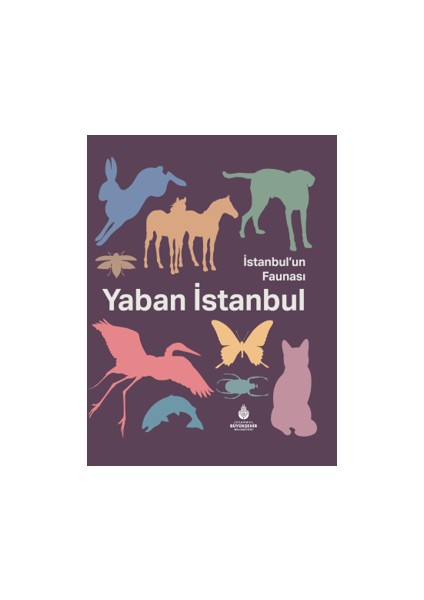 İstanbul'un Faunası Yaban İstanbul (Ciltli)