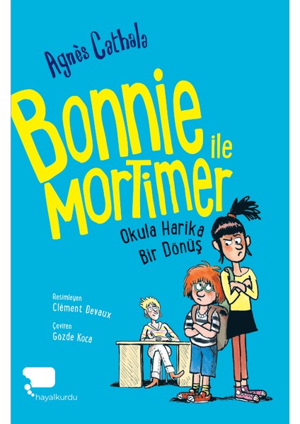 Bonnie ile Mortimer Okula Harika Bir Dönüş ( 1. Kitap ) - Agnes Cathala