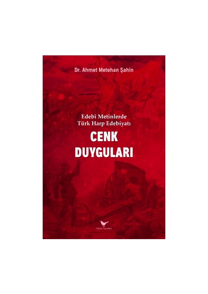 Edebi Metinlerde Türk Harp Edebiyatı Cenk Duyguları - Ahmet Metehan Şahin