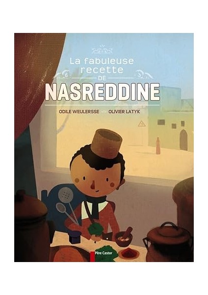 La Fabuleuse Recette De Nasreddine - Odile Weulersse