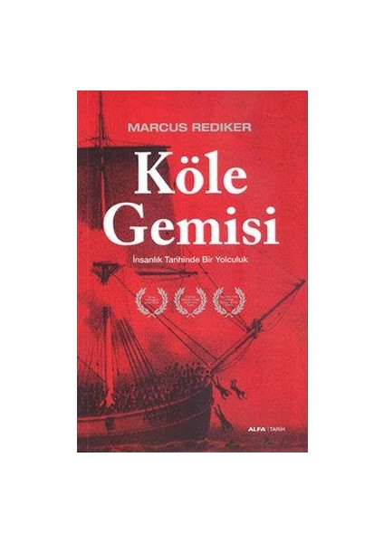 Köle Gemisi: İnsanlık Tarihinde Bir Yolculuk - Marcus Rediker