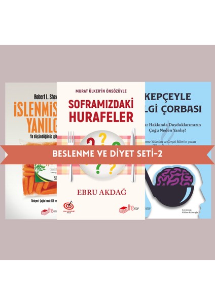 Soframızdaki Hurafeler - İşlenmiş Gıda Yanılgısı - Kepçeyle Bilgi Çorbası 3'lü Set