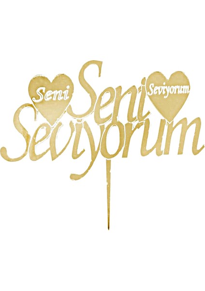 Pasta Üstü Yazısı Seni Seviyorum - Gold