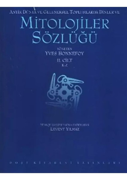 Mitolojiler Sözlüğü 2 Cilt : Antik Dünya ve Geleneksel Toplumlarda Dinler - Yves Bonnefoy