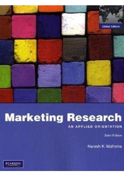 Marketing Research: An Applied Orientation, Naresh K. Malhotra
