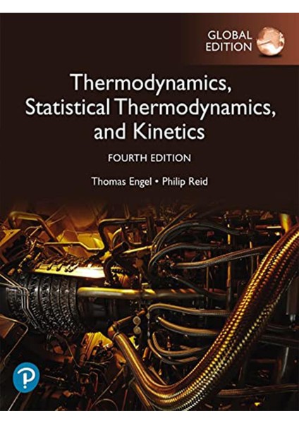 Thermodynamics, Statistical Thermodynamics, And Kinetics, Thomas Engel, Philip Reid