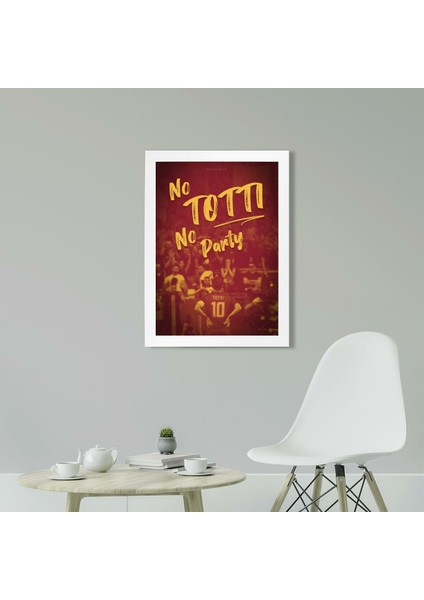 No Totti No Party 21 x 30 cm - Siyah Çerçeveli