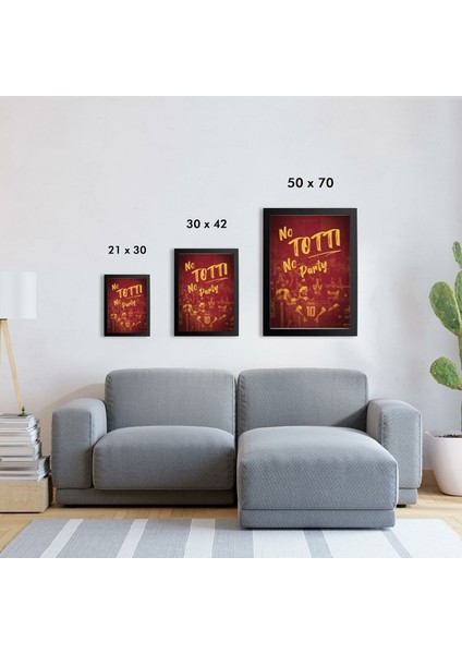 No Totti No Party 21 x 30 cm - Siyah Çerçeveli