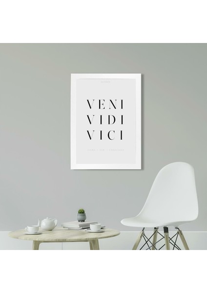 Veni Vidi Vici Poster Tablo 21 x 30 cm - Siyah Çerçeveli