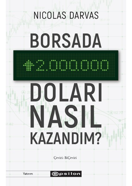 Borsada İki Milyon Doları Nasıl Kazandım? - Nicolas Darvas