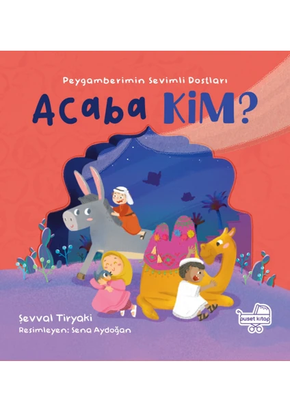 Acaba Kim? Peygamberimin Sevimli Dostları - Şevval Tiryaki