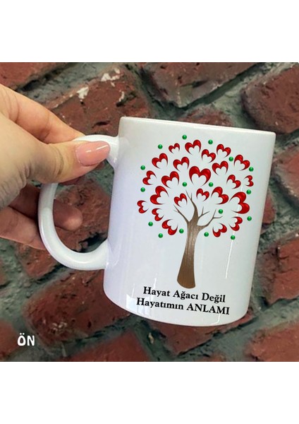 Size Özel Hayat Ağacı Değil Hayatımın Anlamı Seramik Baskılı Kupa Bardaklar