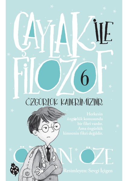 Çaylak İle Filozof - 6 / Özgürlük Kaderimizdir - Özkan Öze