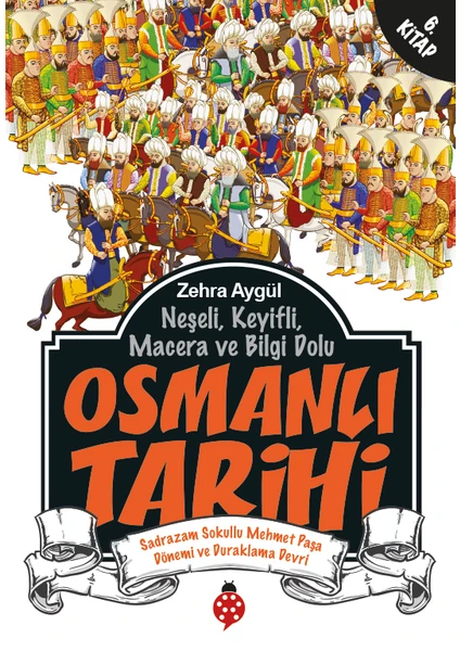 Osmanlı Tarihi 6 Neşeli Keyifli Macera Ve Bilgi Dolu-Zehra Aydüz