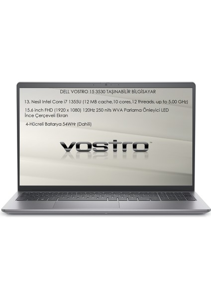 Vostro 15 3530 Intel Core I7 1355U 8 GB 512 GB SSD 15.6" Fhd Freedos Taşınabilir Bilgisayar N1601PVNB3530U