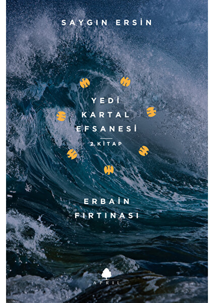 Erbain Fırtınası: Yedi Kartal Efsanesi 2. Kitap - Saygın Ersin