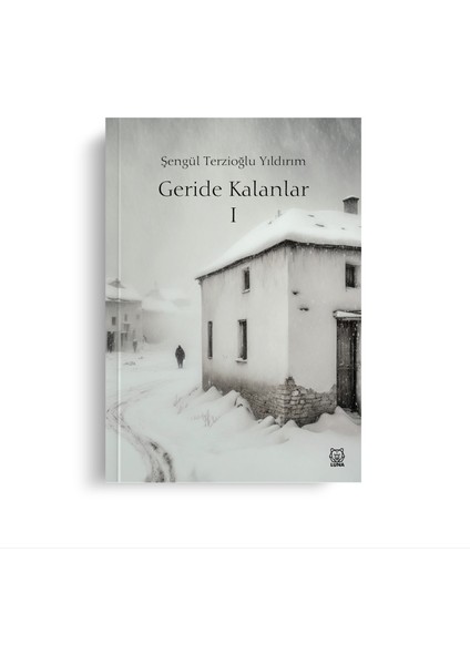 Geride Kalanlar 1 - Şengül Terzioğlu Yıldırım